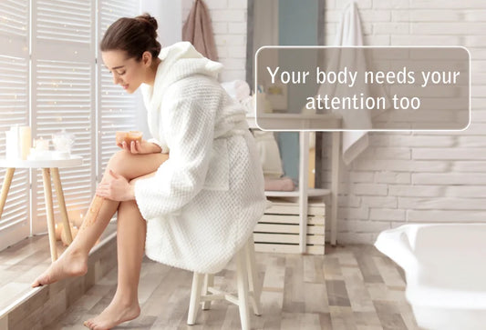 Your Body Needs Your Attention Too